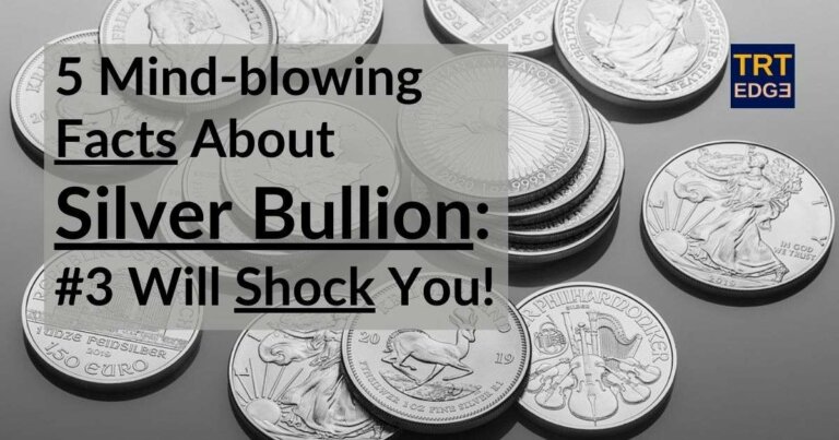 5 Mind-blowing Facts About Silver Bullion: #3 Will Shock You