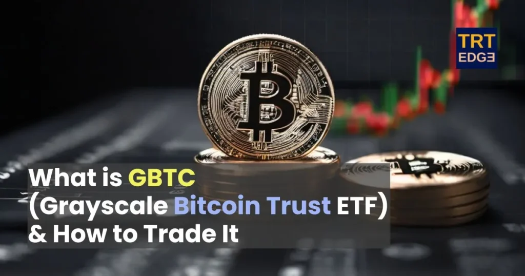 GBTC (Grayscale Bitcoin Trust ETF)