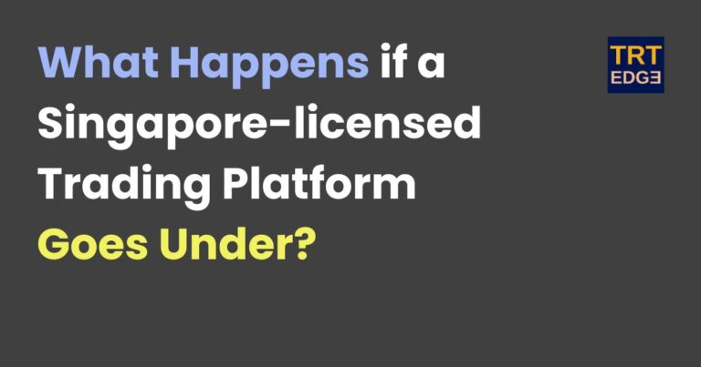 What Happens if a Singapore-licensed Trading Platform Goes Under?