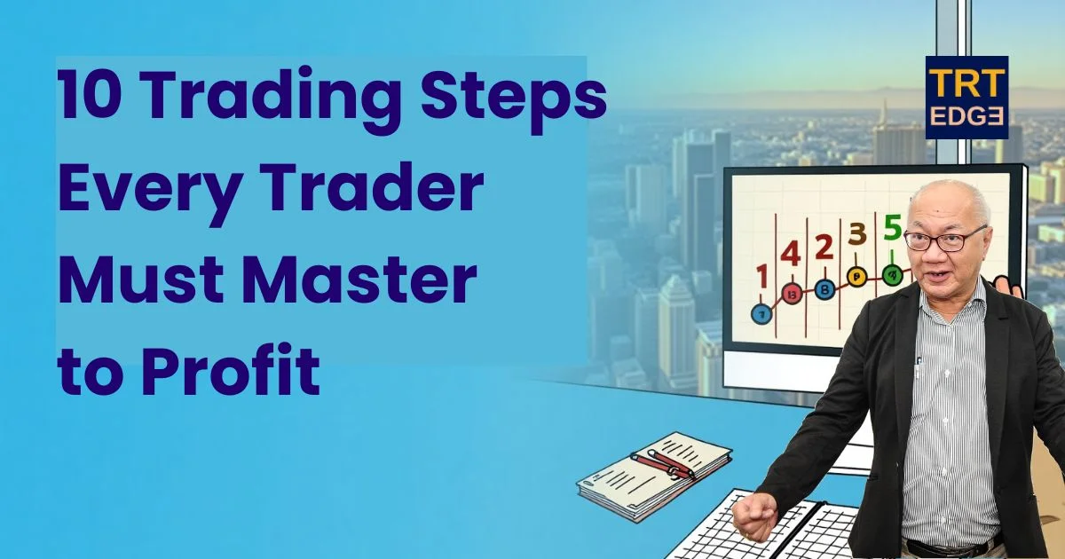10 Trading Steps Every Trader Must Master to Profit