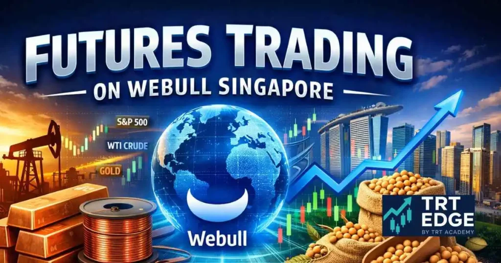 Futures Trading on Webull Singapore: Trade Global Markets